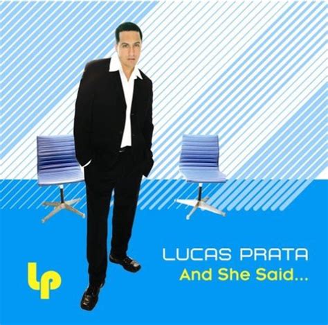 lucas prada|lucas prata and she said.